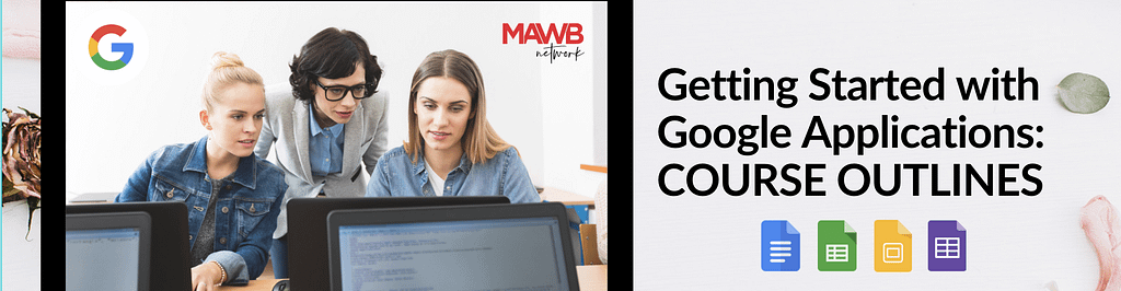 Course Outline for the Getting Started with Google Applications Training Program - Course Outlines