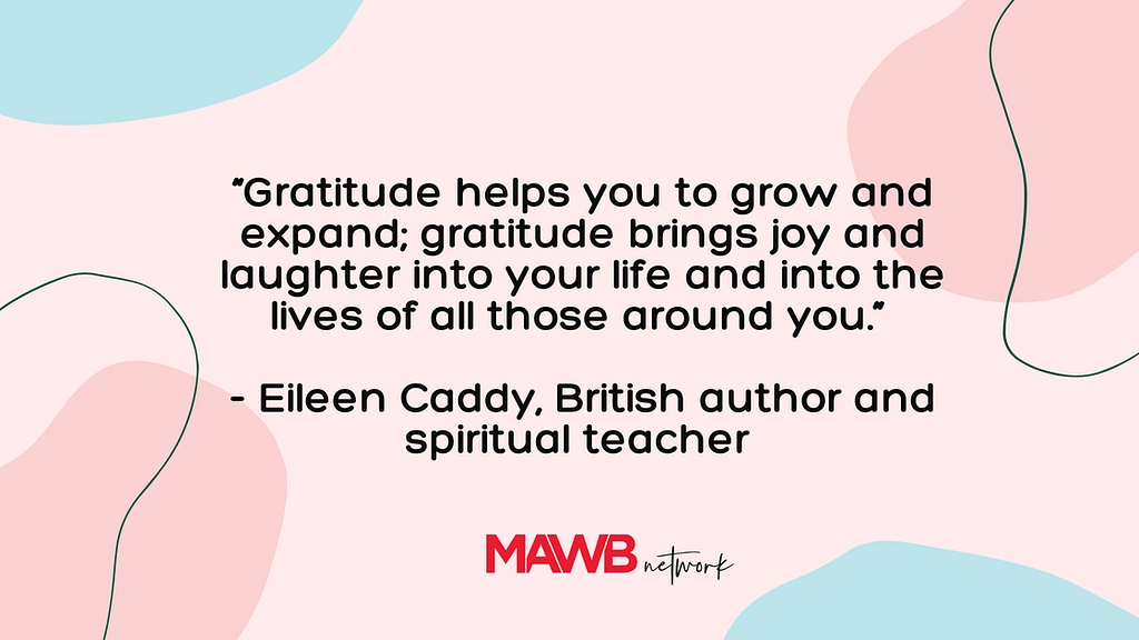 “Gratitude helps you to grow and expand; gratitude brings joy and laughter into your life and into the lives of all those around you.”