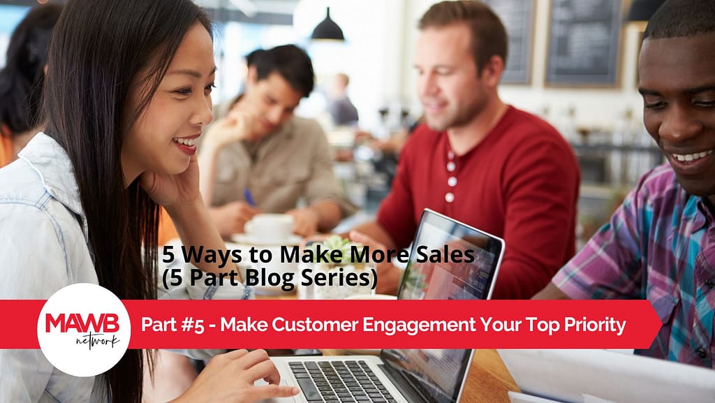 Make Customer Engagement Your Top Priority