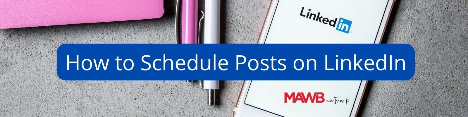 How to Schedule Posts on LinkedIn