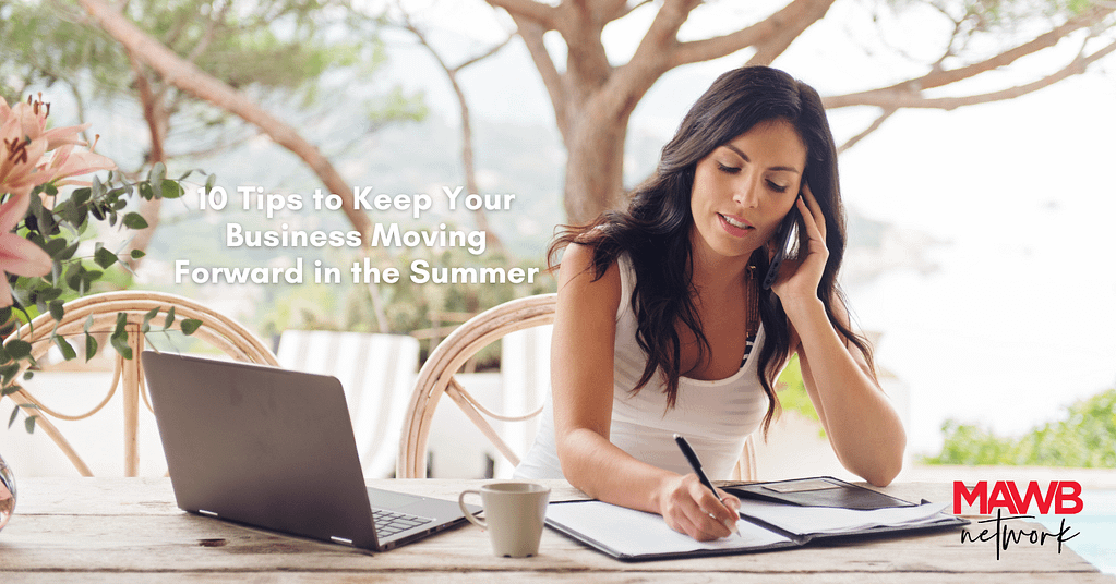 10 Tips to Keep Your Business Moving Forward in the Summer