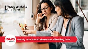 Ask Your Customers for What they Want